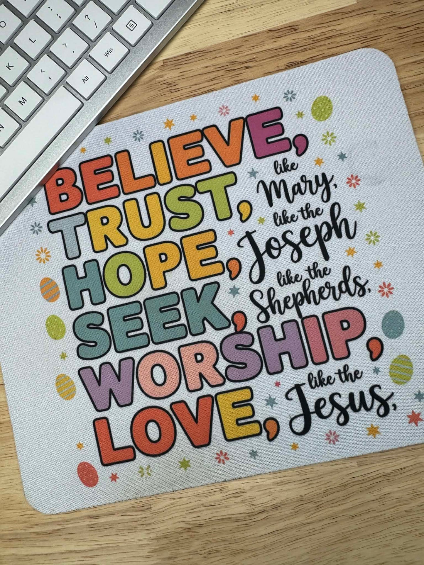 Believe, Trust, Hope, Seek, Worship, Love mousepad