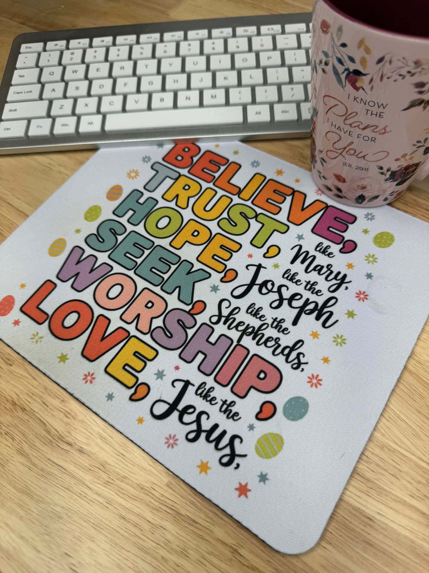 Believe, Trust, Hope, Seek, Worship, Love mousepad