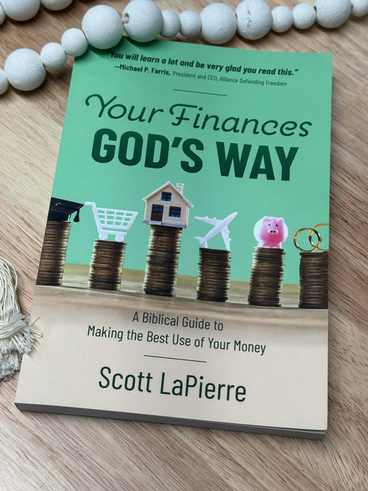 Your Finances God's Way Workbook: A Biblical Guide to Making the Best Use of Your Money