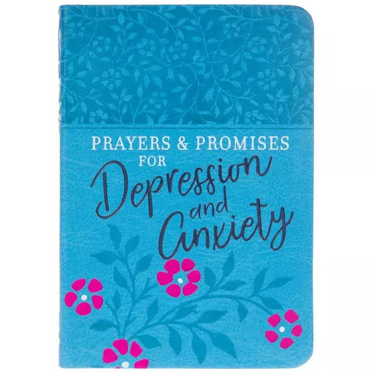 Prayers & Promises for Depression and Anxiety - Devotions and Prayers to Help You Find Daily Freedom, Joy, and Peace that Comes from Trusting God