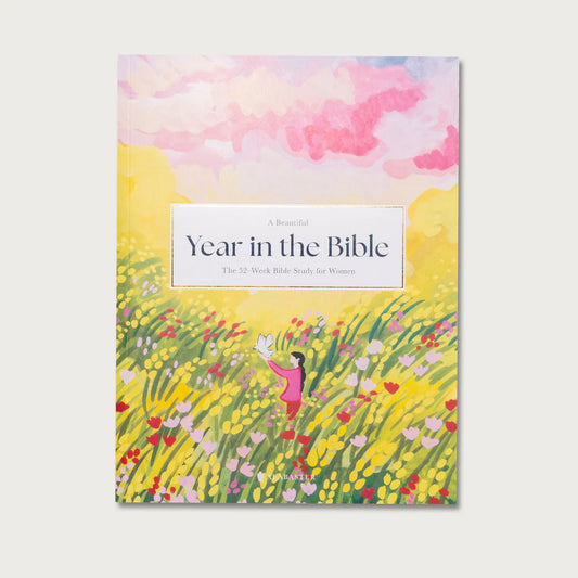 A Beautiful Year in the Bible: The 52-Week Bible Study for Women