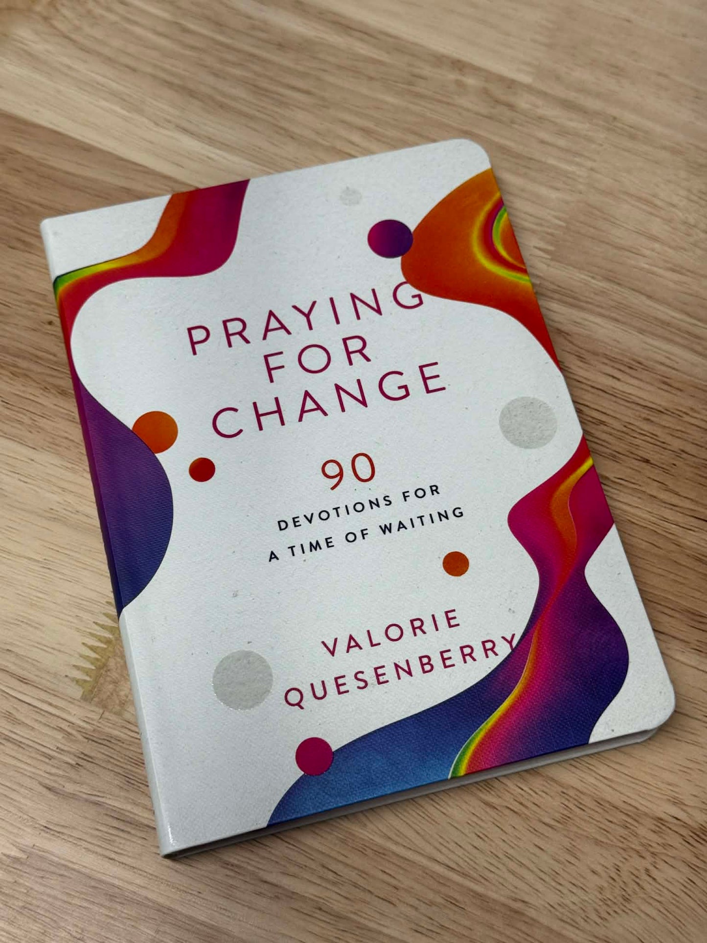 Praying for Change: 90 Devotions for a Time of Waiting