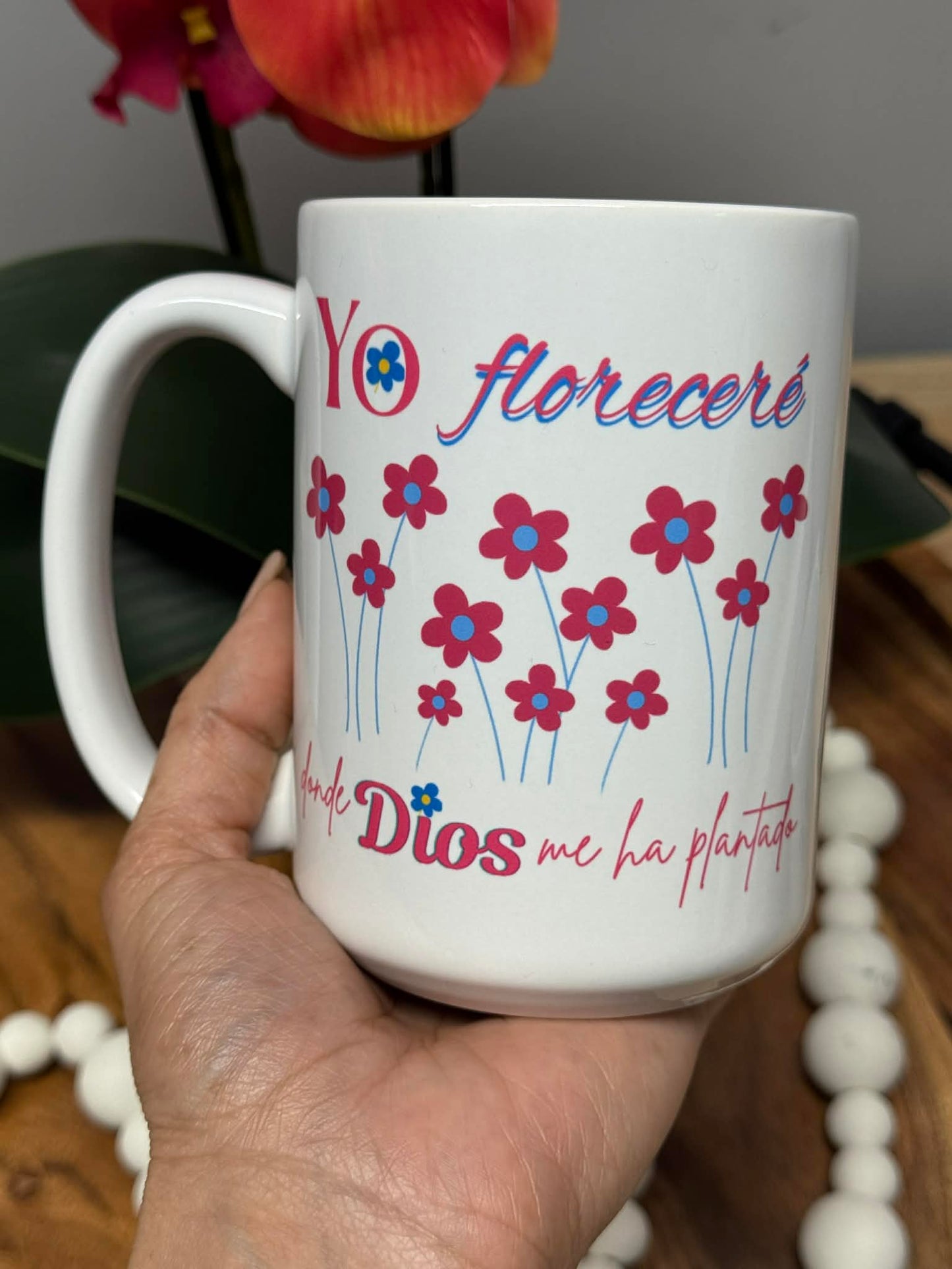 Yo floreceré donde Dios me ha plantado, Taza 15 oz Rosada