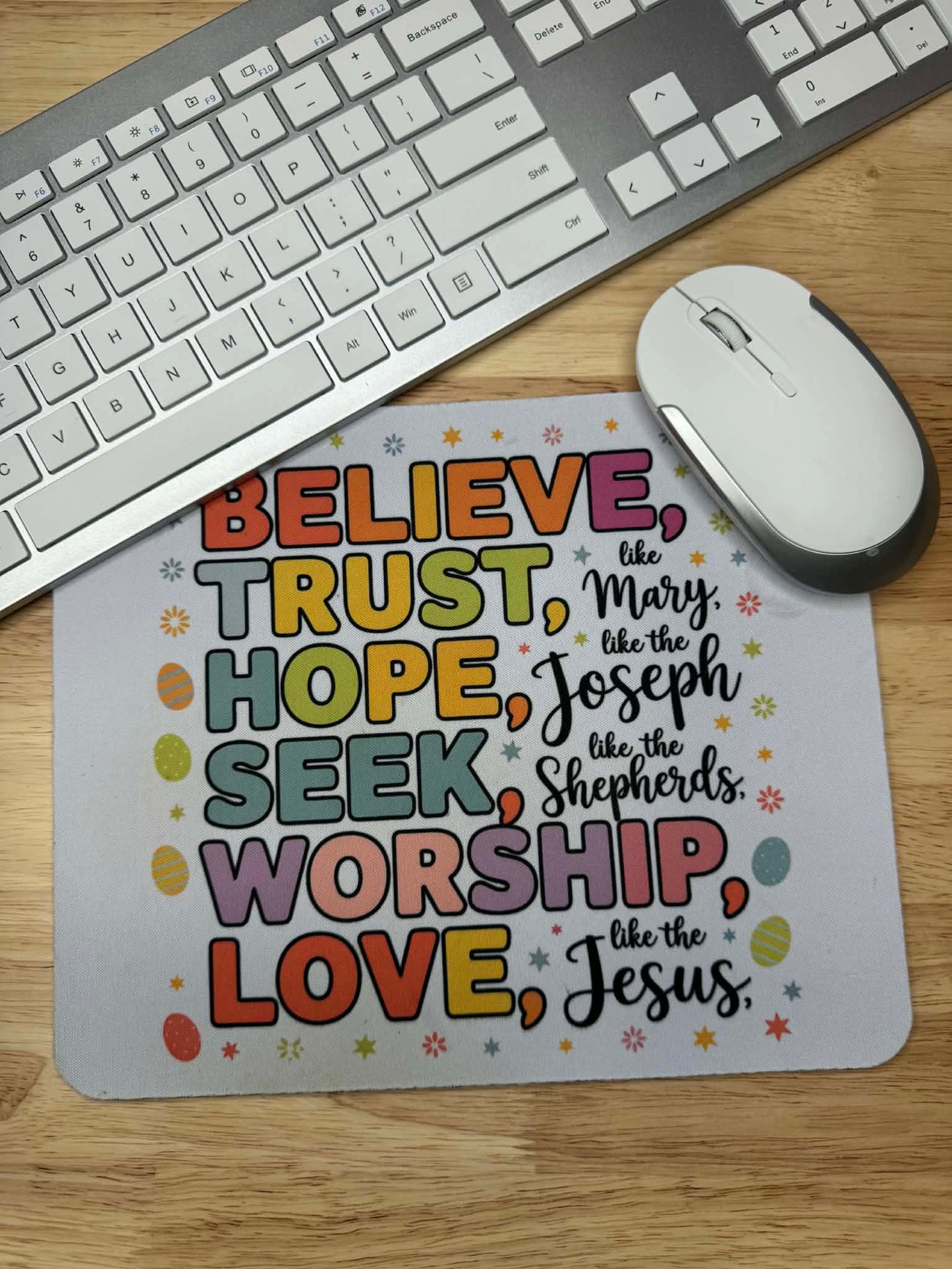 Believe, Trust, Hope, Seek, Worship, Love mousepad