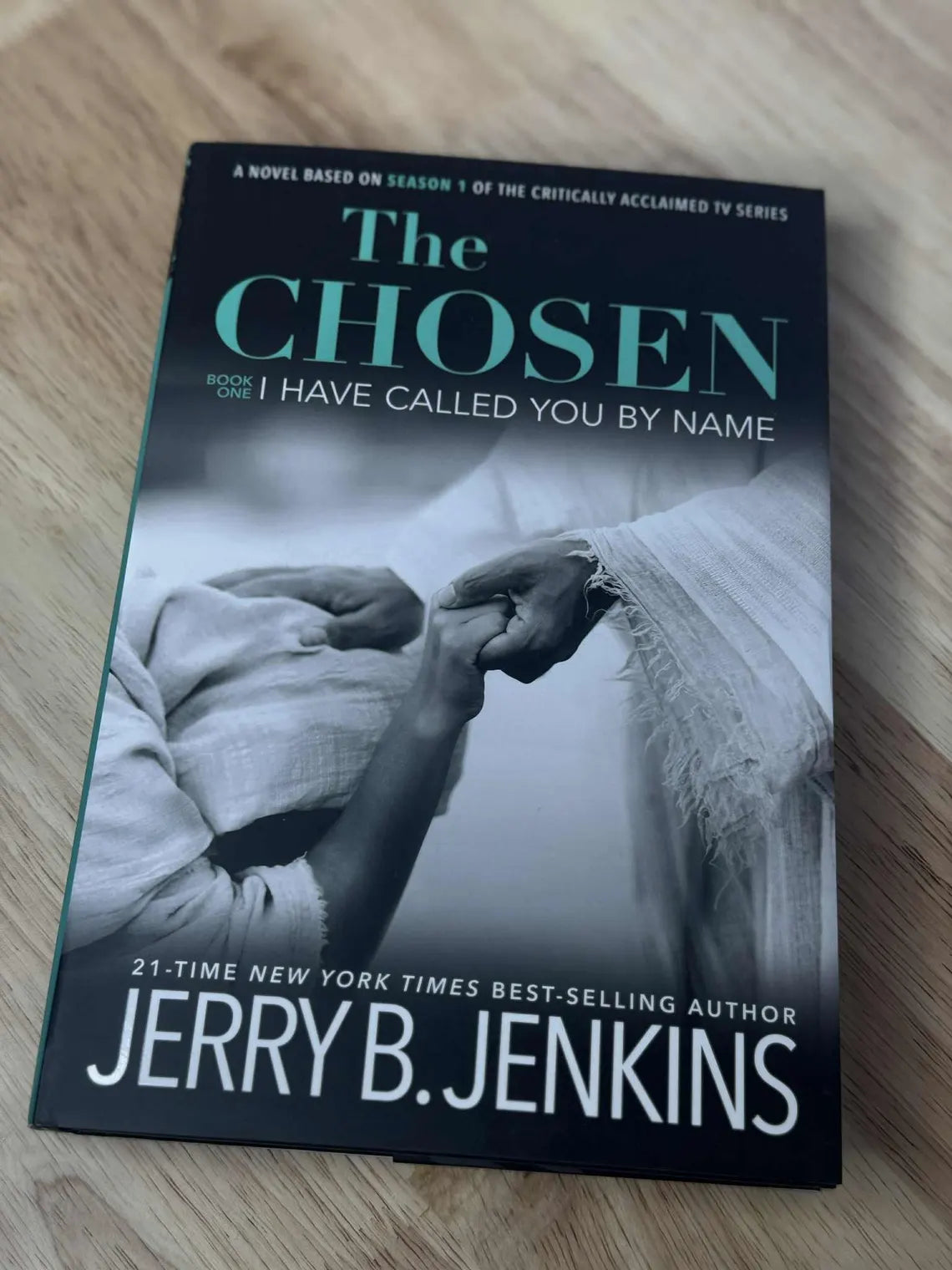 The Chosen: I Have Called You by Name - a novel based Season 1 of the critically acclaimed TV series